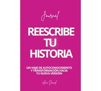 Reescribe tu Historia: Journal (Reescribe y Manifiesta)