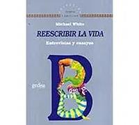 Reescribir la vida: entrevistas y ensayos | Michael White