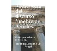 Reescritura del discurso fúnebre de Pericles: Claves para salvar la democracia.