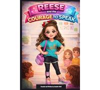 Reese and the Courage to Speak (Reese’s Food Allergy Series)