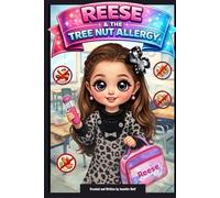 Reese and the Tree Nut Allergy (Reese’s Food Allergy Series)