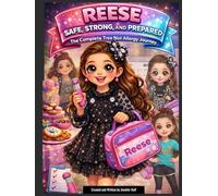 Reese: Safe, Strong, and Prepared: The Complete Tree Nut Allergy Journey (Reese’s Food Allergy Series)