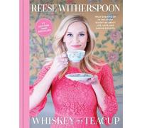 Whiskey In A Teacup: What Growing Up in the South Taught Me About Life, Love, and Baking Biscuits