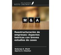 Reestructuración de empresas: Aspectos teóricos con breves estudios de casos