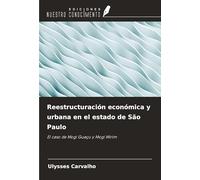 Reestructuración económica y urbana en el estado de São Paulo: El caso de Mogi Guaçu y Mogi Mirim
