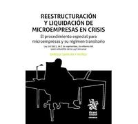 Reestructuración y liquidación de microempresas en crisis. El procedimiento especial para microempresas y su régimen transitorio (Concursal)