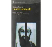 Reeve Simon - Nuovi Sciacalli. Osama Bin Laden E