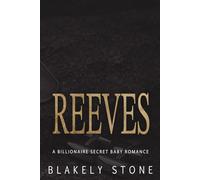 Reeves: A Billionaire Secret Baby Romance (The Stone Legacy)