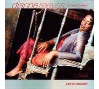 Reeves Dianne - In the Moment/Live in Concert