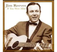 Reeves, Jim - If You Were Mine
