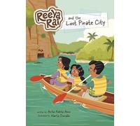 Reeya Rai and the Lost Pirate City (Reeya Rai: Adventurous Inventor)