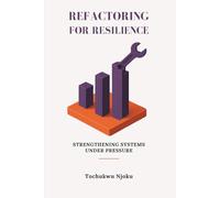 Refactoring For Resilience: Strengthening Systems Under Pressure