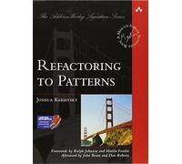Refactoring to Patterns (Addison Wesley Signature Series)