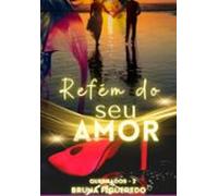 Refém Do Seu Amor - Quebrados 2 (ebook)