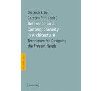 Reference and Contemporaneity in Architecture: Techniques for Designing the Present Needs: 94 (Architecture in Practice)