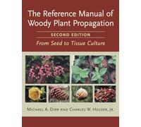 Reference Manual of Woody Plant Propagation: From Seed to Tissue Culture