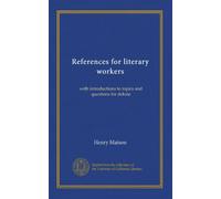 References for literary workers: with introductions to topics and questions for debate