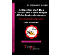 Référentiel CléA D4 : « Travailler dans le cadre de règles définies d’un travail en équipe » - Nouvelle édition augmentée: Exercices pratiques de mise en situation problème - Guide du formateur