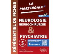 Référentiel fiches médicales: Volume 5, Neurologie, Neurochirurgie, Psychiatrie