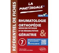 Référentiel fiches médicales - Volume 7: Rhumatologie - Orthopédie - Médecine Physique et de Réadaptation (MPR) - Gériatrie