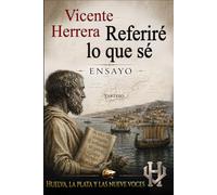 Referiré lo que sé: Ensayo histórico-literario sobre Tarteso (TEXTOS APÓCRIFOS DE HERÓDOTO)