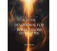 Refine the Fire: 31-Day Devotional for Intercessors Study Guide