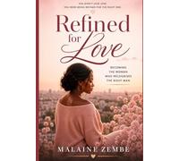 Refined for Love: Becoming the Woman Who Recognises the Right Man