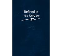 Refined in His Service: LDS Missionary Journal for Elders