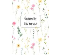 Refined in His Service: LDS Missionary Journal for Sisters