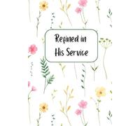Refined in His Service: LDS Missionary Journal for Sisters
