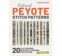 Refined Peyote Stitch Patterns: 20 Flat Beaded Bracelet Designs Collection | Odd-count Projects (Peyote Beading Patterns)