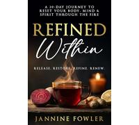 Refined Within: A Journey Back to the Woman God Created You to Be (More of You)