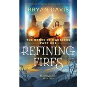 Refining Fires: The Bones of Makaidos Part 1 (Oracles of Fire, 4)