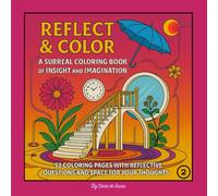 Reflect & Color: A surreal coloring book of insight and imagination
