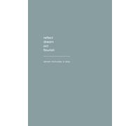 Reflect, Dream, Act, Flourish: A Gentle 90-Day Guided Journal for Anyone - 7 Minutes a Day to Rediscover Yourself, Build Confidence & Create a Life You Love. For Beginners or the Seasoned Journaller.