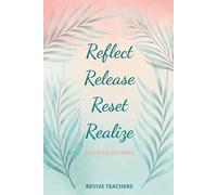 Reflect, Release, Reset, Realize: A Guided Journal for Mental Health, Gratitude, Personal Growth, and Self-Discovery