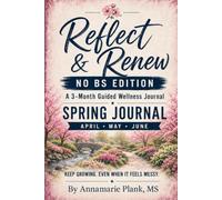 Reflect & Renew: No BS Edition - Spring Journal