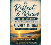 Reflect & Renew: No BS Edition - Summer Journal