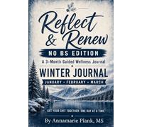 Reflect & Renew: No BS Edition - Winter Journal