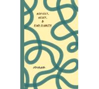 Reflect, Reset, & Find Clarity Journal
