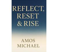 Reflect, Reset & Rise: A Guided Year-End Reflection and 2026 Goal Planner to Reset Your Mind, Celebrate Progress, and Create Your Best Year Yet