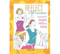 Reflect & Restore: A Sanctuary for Thoughts, Habits and Healing
