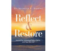 Reflect & Restore: Journal for Unlocking Calm, Clarity, and Your Best Self
