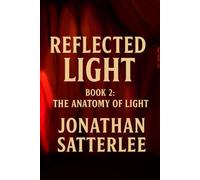 Reflected Light: Book 2: The Anatomy of Light