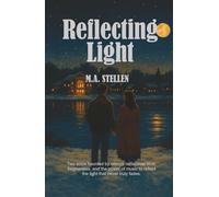 Reflecting LIght: A tender story of love, loss, and the light that returns when two hearts learn to listen in the silence.