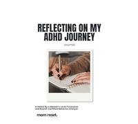 Reflecting on My ADHD Journey: Journal