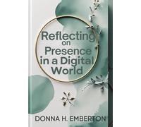 REFLECTING ON PRESENCE IN A DIGITAL WORLD