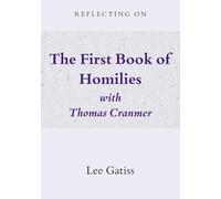 Reflecting on the First Book of Homilies with Thomas Cranmer (Scripture with the Saints)