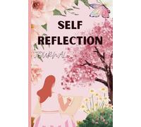 Reflection Floral Cover Design Journal for Women and Girls. A Daily Journal for Inspiration.: Write Your Way to Happiness.