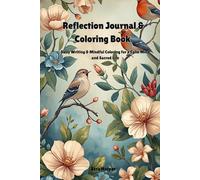 Reflection Journal & Coloring Book: Daily Writing & Mindful Coloring for a Calm Mind and Sacred Life